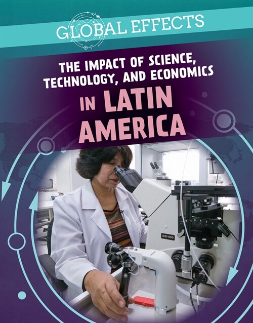 The Impact of Science, Technology, and Economics in Latin America (Library Binding)