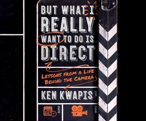 But What I Really Want to Do Is Direct: Lessons from a Life Behind the Camera (Audio CD)
