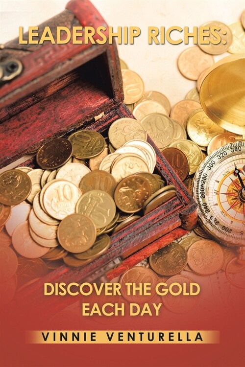 Leadership Riches: Discover the Gold Each Day (Paperback)