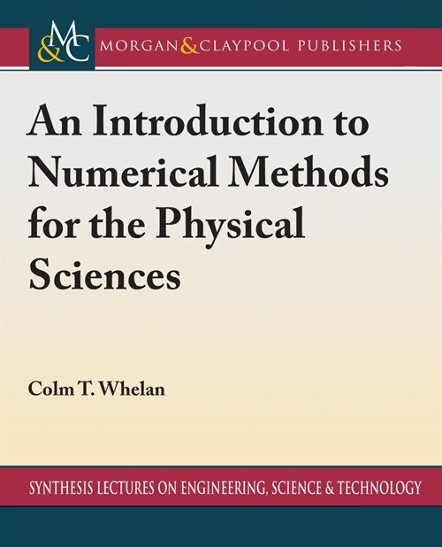 An Introduction to Numerical Methods for the Physical Sciences (Paperback)