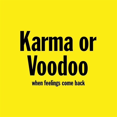 Karma or Voodoo: When Feelings Come Back (Paperback)