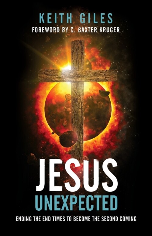 Jesus Unexpected: Ending the End Times to Become the Second Coming (Paperback)