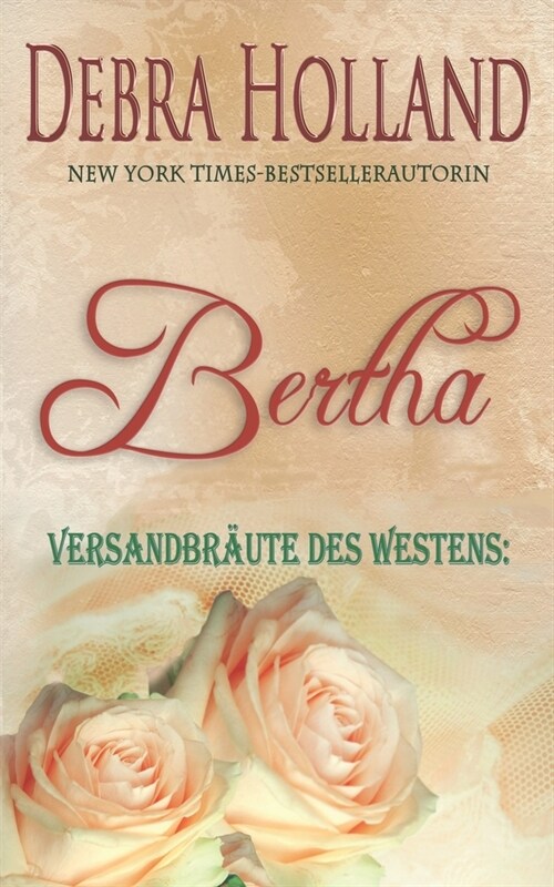 Versandbr?te des Westens: Bertha: Eine Erz?lung der Reihe Der Himmel ?er Montana (Paperback)