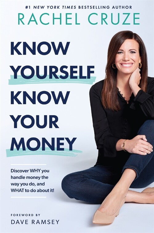 Know Yourself, Know Your Money: Discover Why You Handle Money the Way You Do, and What to Do about It! (Hardcover)