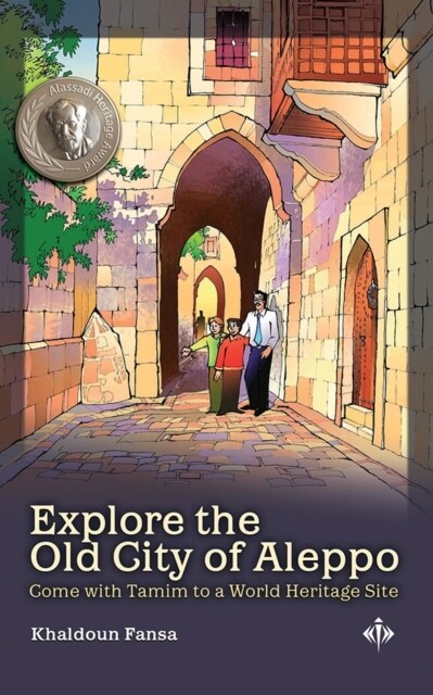 Explore the Old City of Aleppo: Come with Tamim to a World Heritage Site (Hardcover)