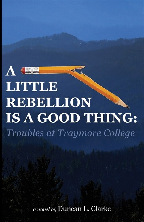 A Little Rebellion Is a Good Thing: Troubles at Traymore College (Paperback)