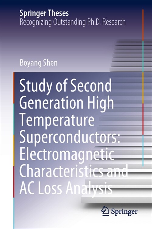 Study of Second Generation High Temperature Superconductors: Electromagnetic Characteristics and AC Loss Analysis (Hardcover, 2020)