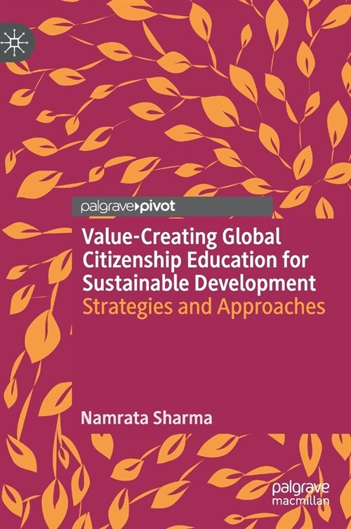 Value-Creating Global Citizenship Education for Sustainable Development: Strategies and Approaches (Hardcover, 2020)