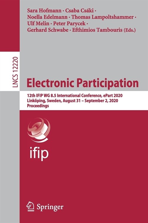 Electronic Participation: 12th Ifip Wg 8.5 International Conference, Epart 2020, Link?ing, Sweden, August 31 - September 2, 2020, Proceedings (Paperback, 2020)