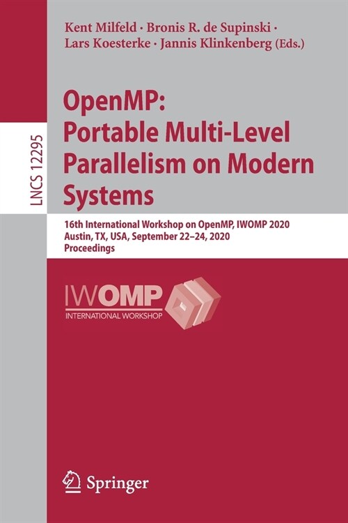 Openmp: Portable Multi-Level Parallelism on Modern Systems: 16th International Workshop on Openmp, Iwomp 2020, Austin, Tx, Usa, September 22-24, 2020, (Paperback, 2020)