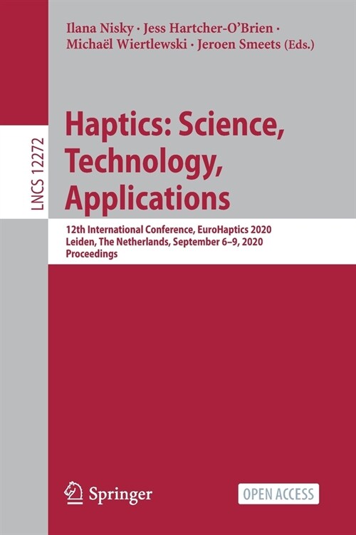 Haptics: Science, Technology, Applications: 12th International Conference, Eurohaptics 2020, Leiden, the Netherlands, September 6-9, 2020, Proceedings (Paperback, 2020)