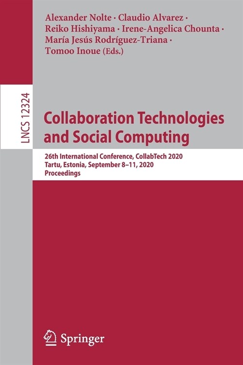 Collaboration Technologies and Social Computing: 26th International Conference, Collabtech 2020, Tartu, Estonia, September 8-11, 2020, Proceedings (Paperback, 2020)
