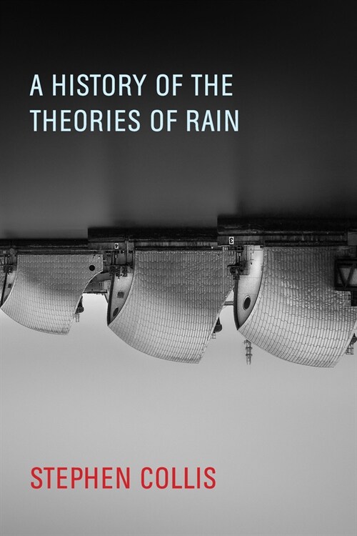 A History of the Theories of Rain (Paperback)