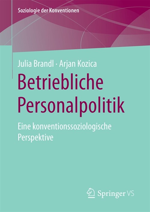 Betriebliche Personalpolitik: Eine Konventionssoziologische Perspektive (Paperback, 1. Aufl. 2022)