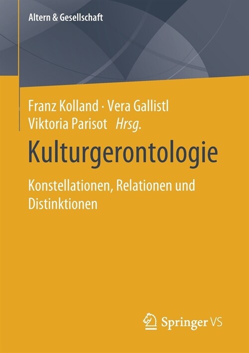 Kulturgerontologie: Konstellationen, Relationen Und Distinktionen (Paperback, 1. Aufl. 2021)