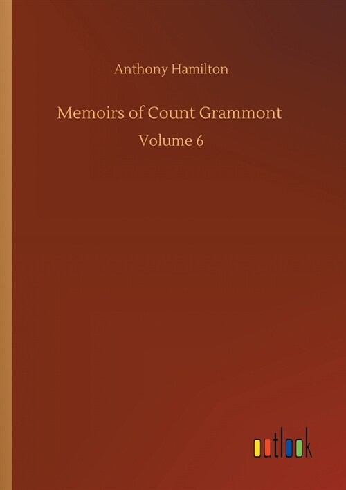 Memoirs of Count Grammont: Volume 6 (Paperback)