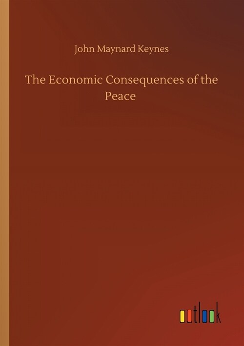 The Economic Consequences of the Peace (Paperback)