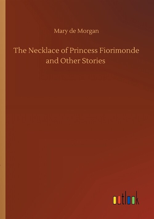The Necklace of Princess Fiorimonde and Other Stories (Paperback)