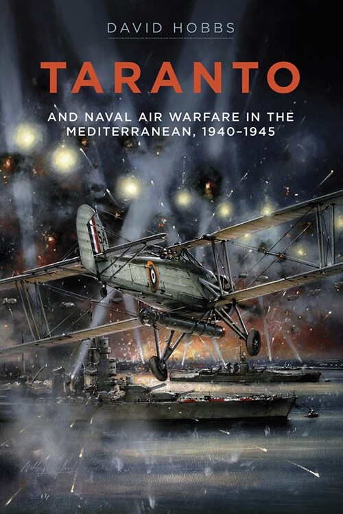 Taranto : And Naval Air Warfare in the Mediterranean, 1940-1945 (Hardcover)