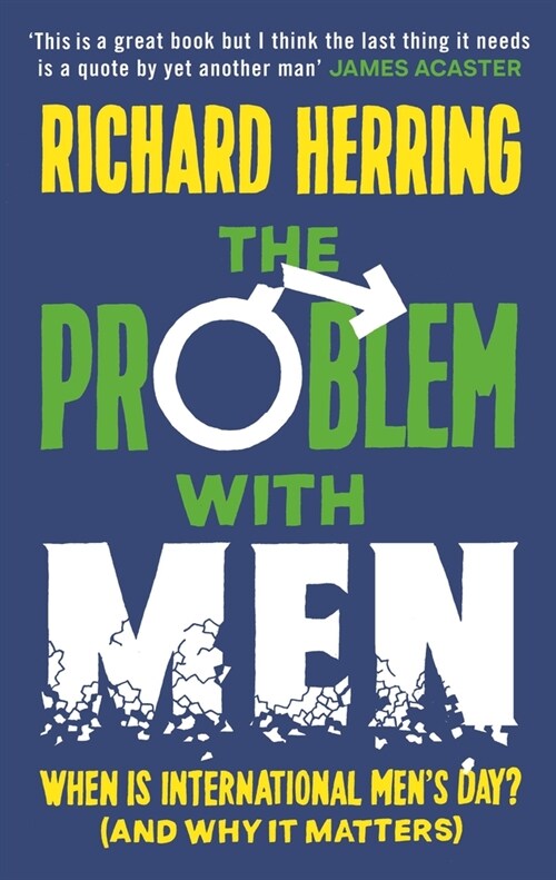 The Problem with Men : When is it International Mens Day? (and why it matters) (Hardcover)
