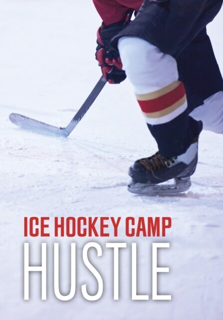 Ice Hockey Camp Hustle (Paperback)
