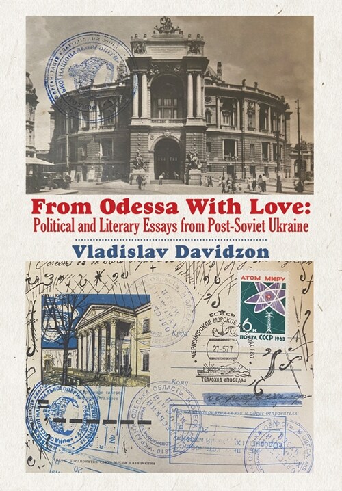 From Odessa with Love: Political and Literary Essays in Post-Soviet Ukraine (Hardcover)