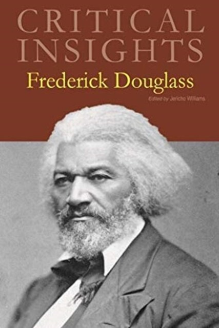 Critical Insights: Frederick Douglass: Print Purchase Includes Free Online Access (Hardcover)