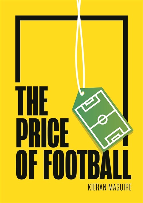 The Price of Football : Understanding Football Club Finance (Paperback, 2 New edition)