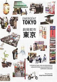 Emergent Tokyo: Designing the Spontaneous City (Paperback)