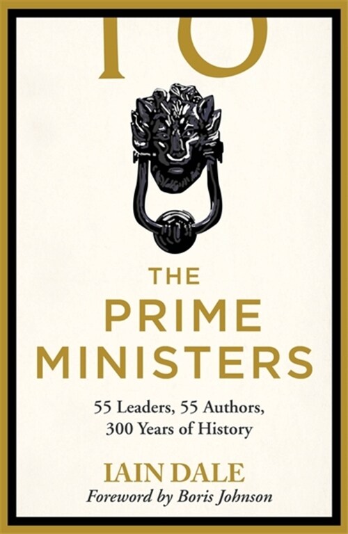 The Prime Ministers : Winner of the PARLIAMENTARY BOOK AWARDS 2020 (Hardcover)