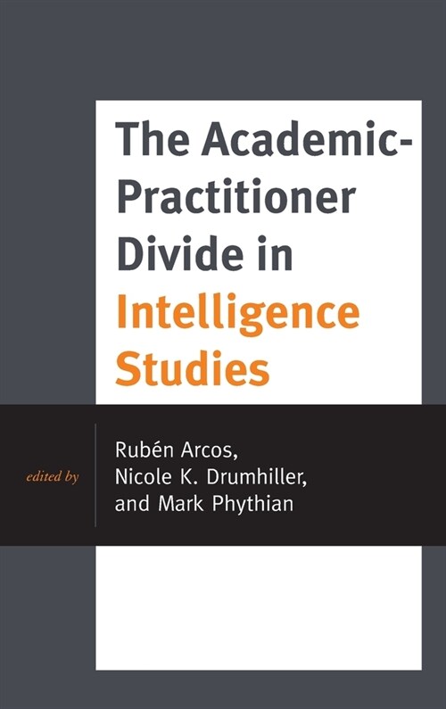 The Academic-Practitioner Divide in Intelligence Studies (Hardcover)