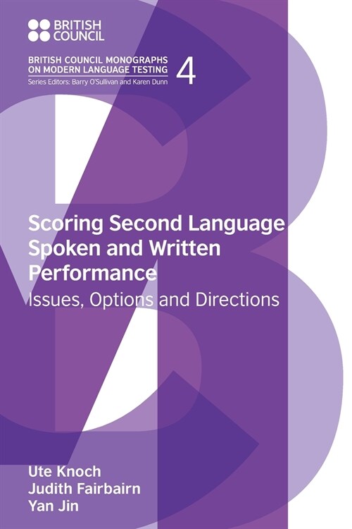 Scoring Second Language Spoken and Written Performance : Issues, Options and Directions (Paperback)