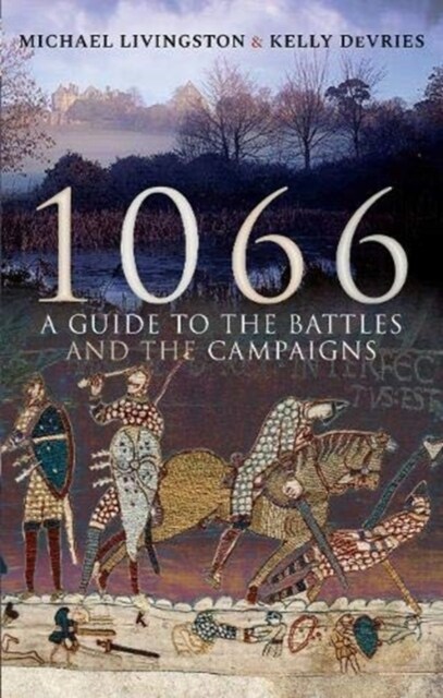 1066 : A Guide to the Battles and the Campaigns (Paperback)