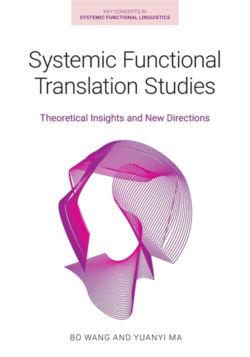 Systemic Functional Translation Studies : Theoretical Insights and New Directions (Paperback)