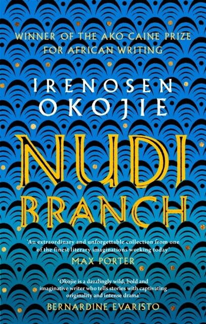 Nudibranch : the collection from MBE for Literature recipient Irenosen Okojie (Paperback)