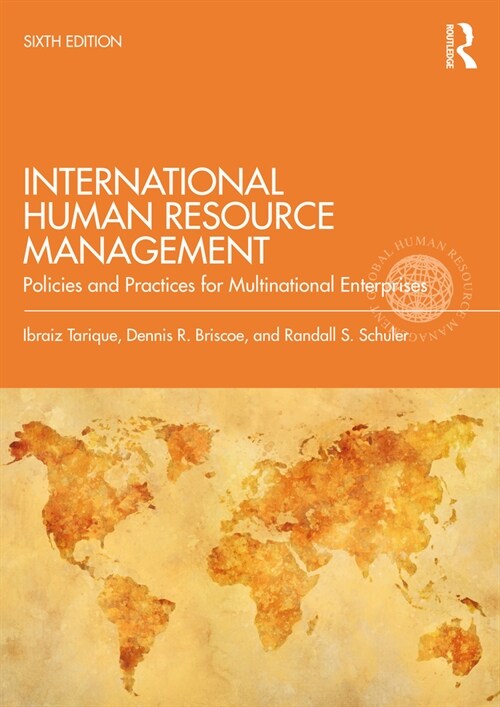 International Human Resource Management : Policies and Practices for Multinational Enterprises (Paperback, 6 ed)