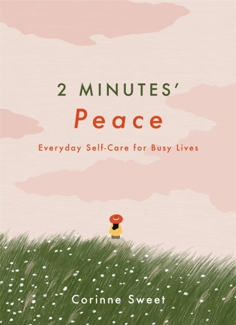 2 Minutes Peace : Everyday Self-Care for Busy Lives (Hardcover)