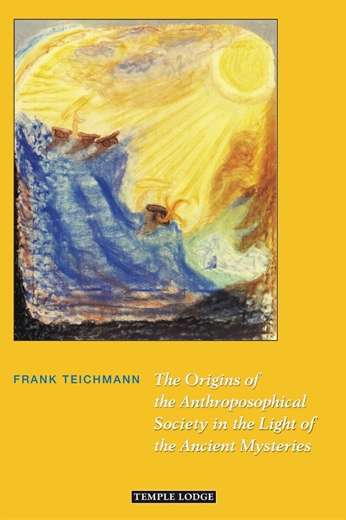 The Origins of the Anthroposophical Society in the Light of the Ancient Mysteries (Paperback)