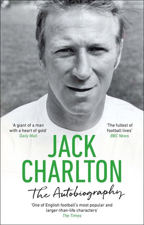 Jack Charlton: The Autobiography (Paperback)