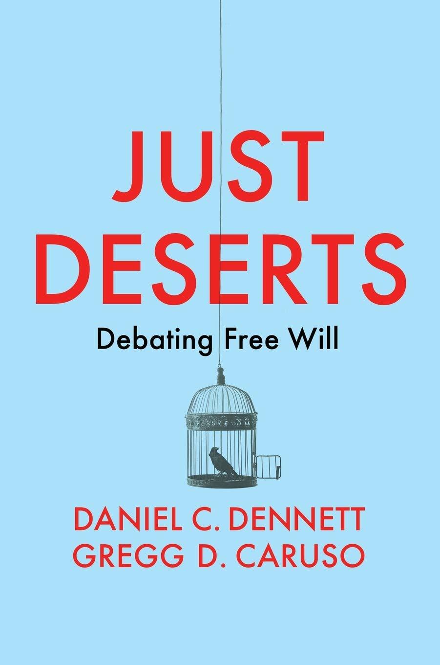 Just Deserts : Debating Free Will (Hardcover)