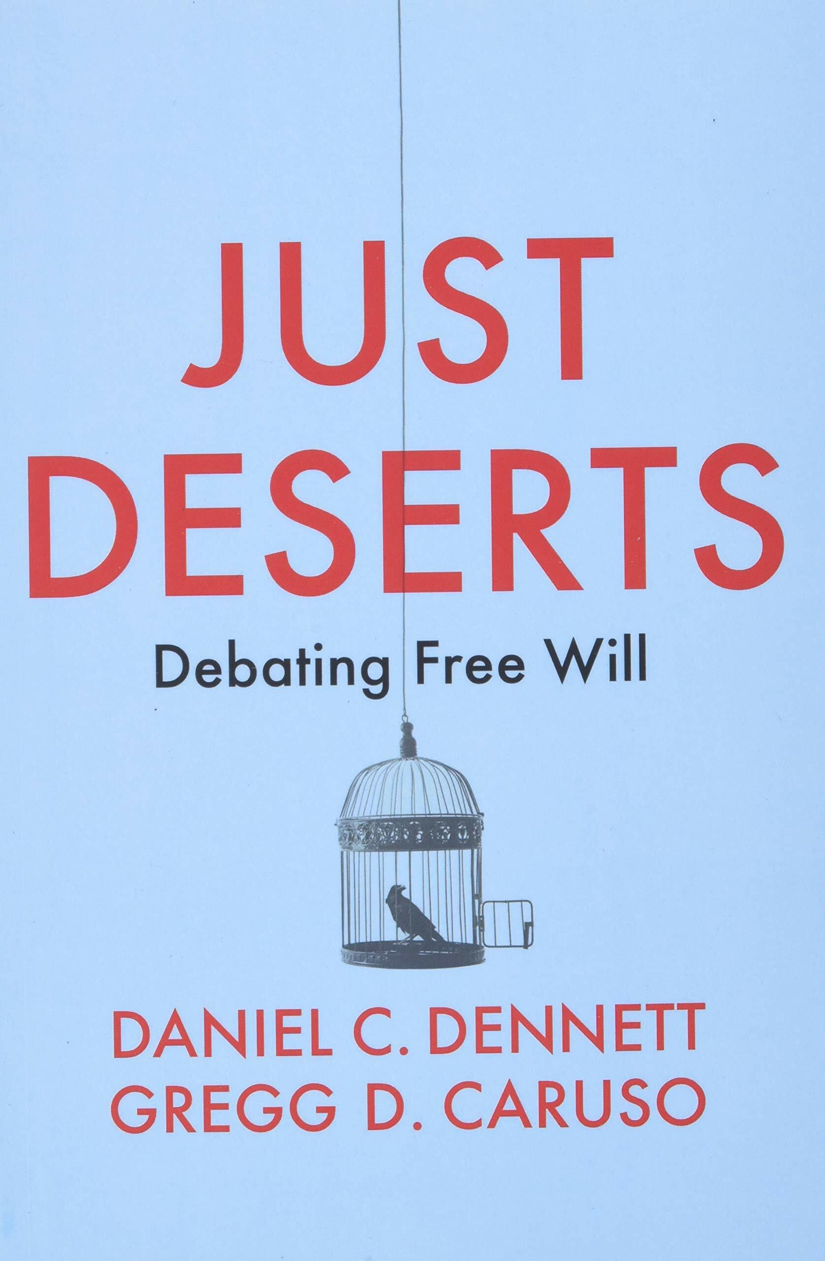 Just Deserts : Debating Free Will (Paperback)