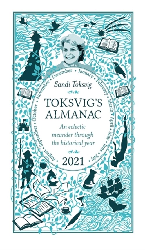 Toksvigs Almanac 2021 : An Eclectic Meander Through the Historical Year by Sandi Toksvig (Hardcover)