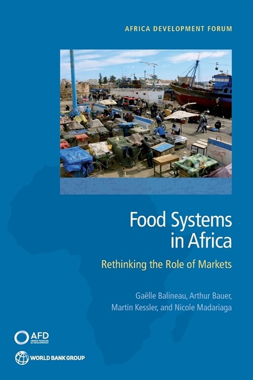 Agrifood Systems in Africa: Rethinking the Role of Markets (Paperback)