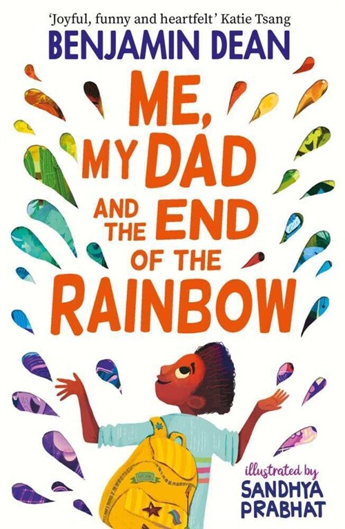 Me, My Dad and the End of the Rainbow : The most joyful book youll read this year! (Paperback)
