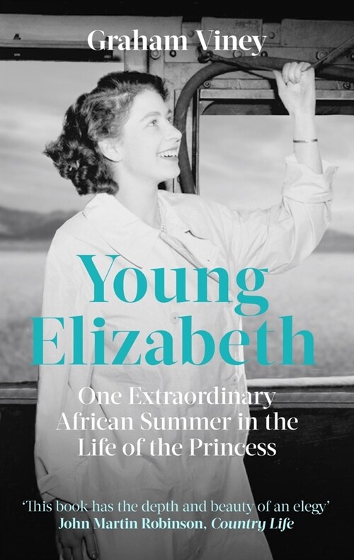 Young Elizabeth : One Extraordinary African Summer in the Life of the Princess (Paperback)