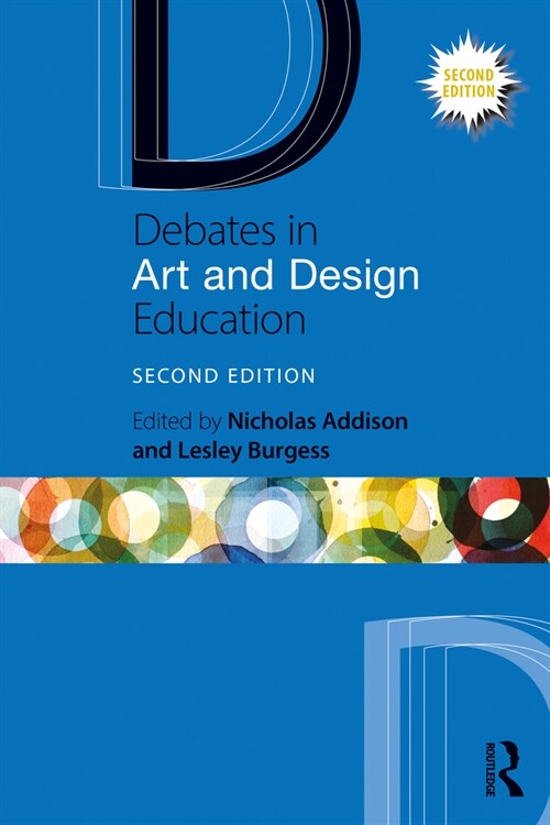 Debates in Art and Design Education (Paperback, 2 ed)