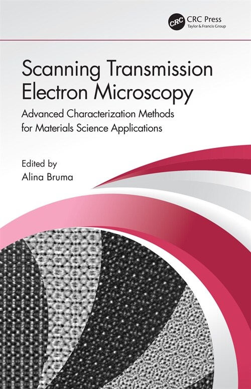 Scanning Transmission Electron Microscopy : Advanced Characterization Methods for Materials Science Applications (Hardcover)