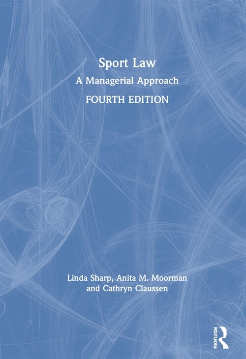 Sport Law : A Managerial Approach (Hardcover, 4 ed)