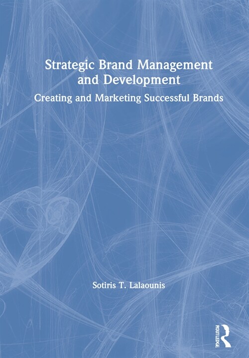 Strategic Brand Management and Development : Creating and Marketing Successful Brands (Hardcover)