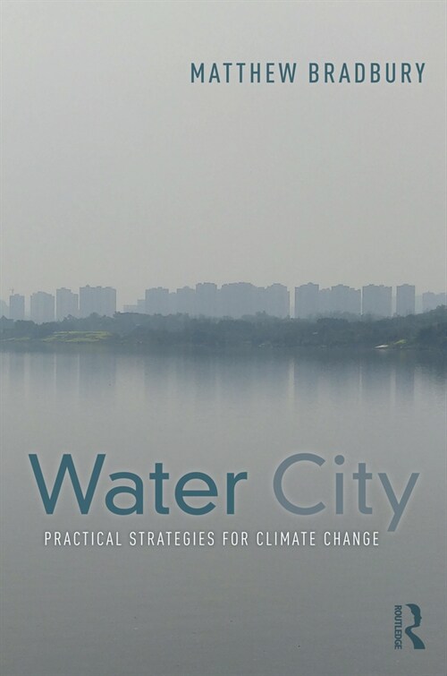 Water City : Practical Strategies for Climate Change (Paperback)